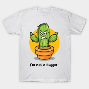 Not a hugger cactus (on light colors) T-Shirt